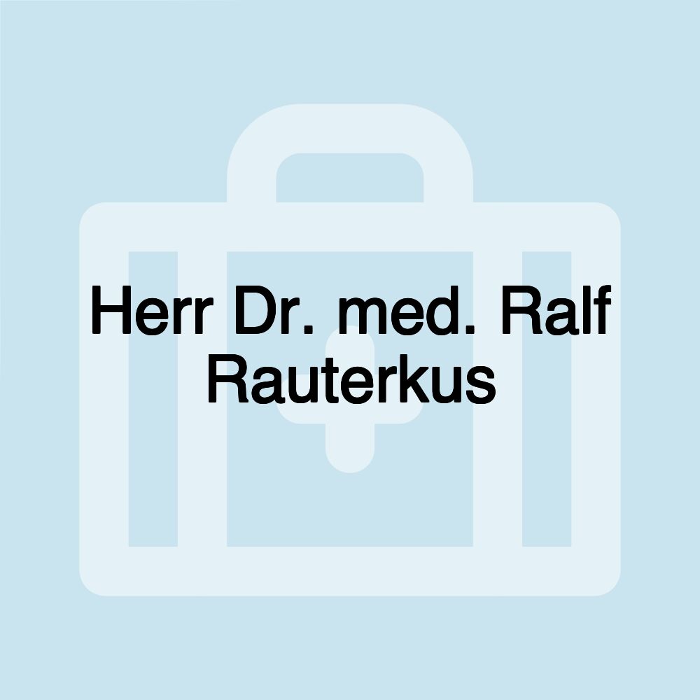 Herr Dr. med. Ralf Rauterkus