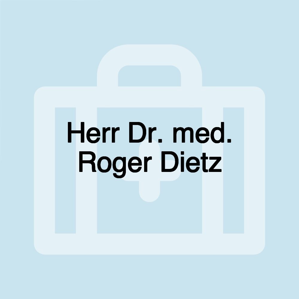 Herr Dr. med. Roger Dietz