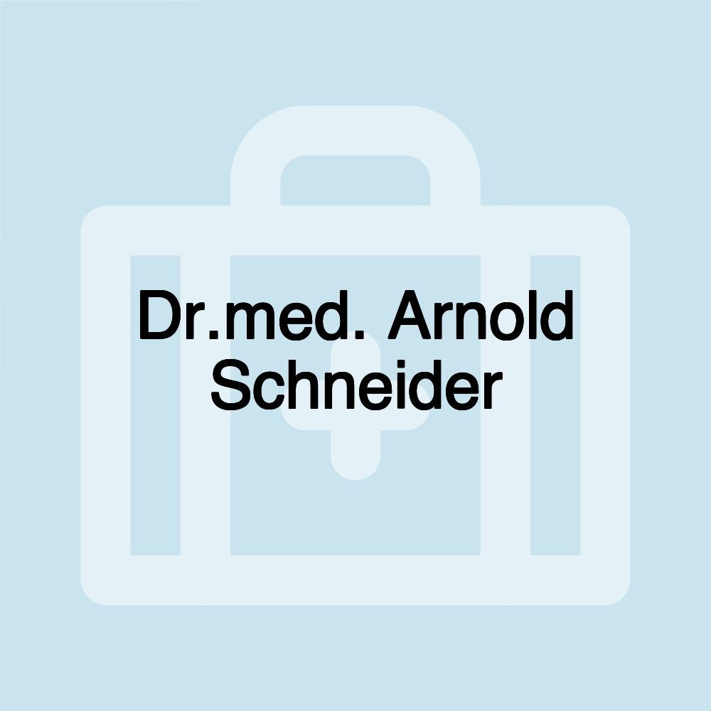 Dr.med. Arnold Schneider