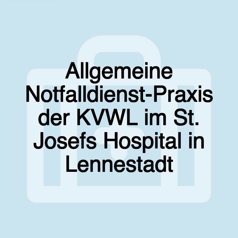 Allgemeine Notfalldienst-Praxis der KVWL im St. Josefs Hospital in Lennestadt