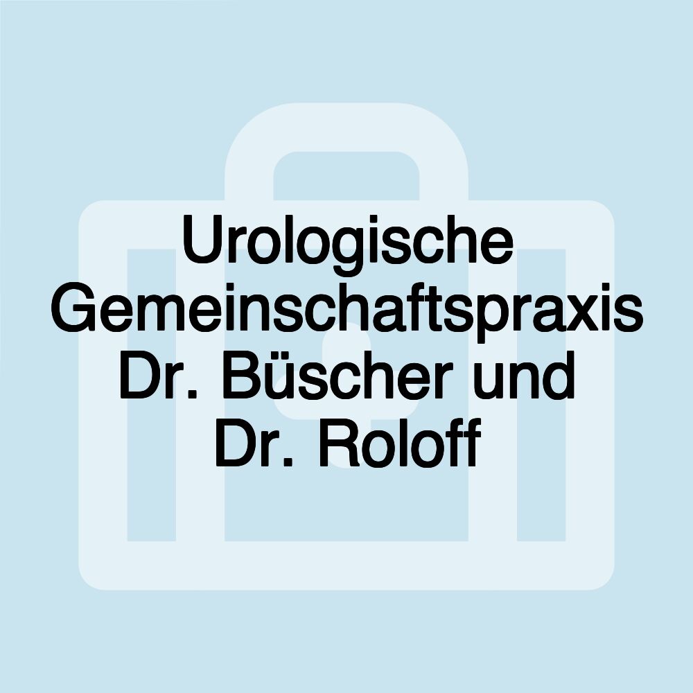 Urologische Gemeinschaftspraxis Dr. Büscher und Dr. Roloff