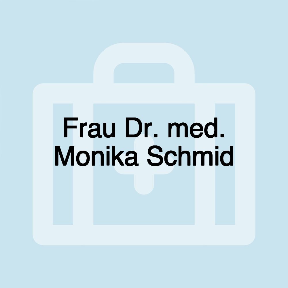 Frau Dr. med. Monika Schmid