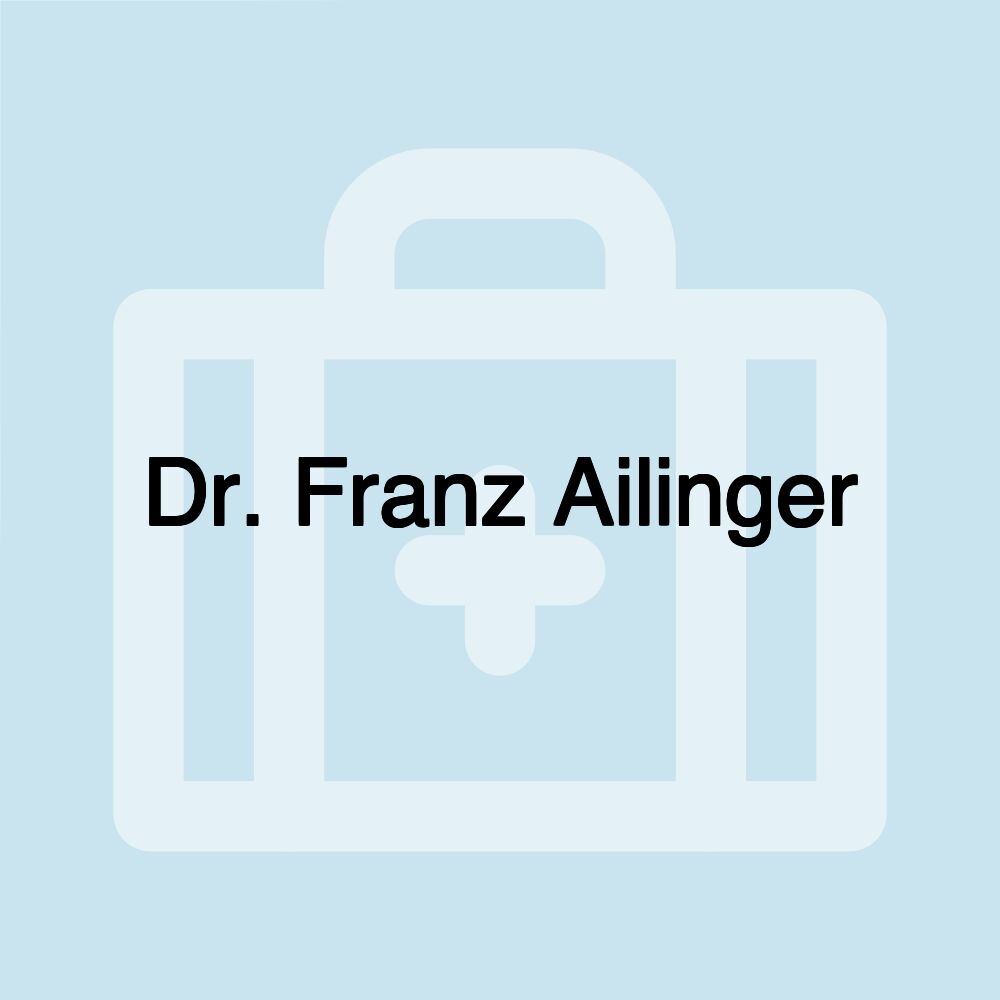 Dr. Franz Ailinger