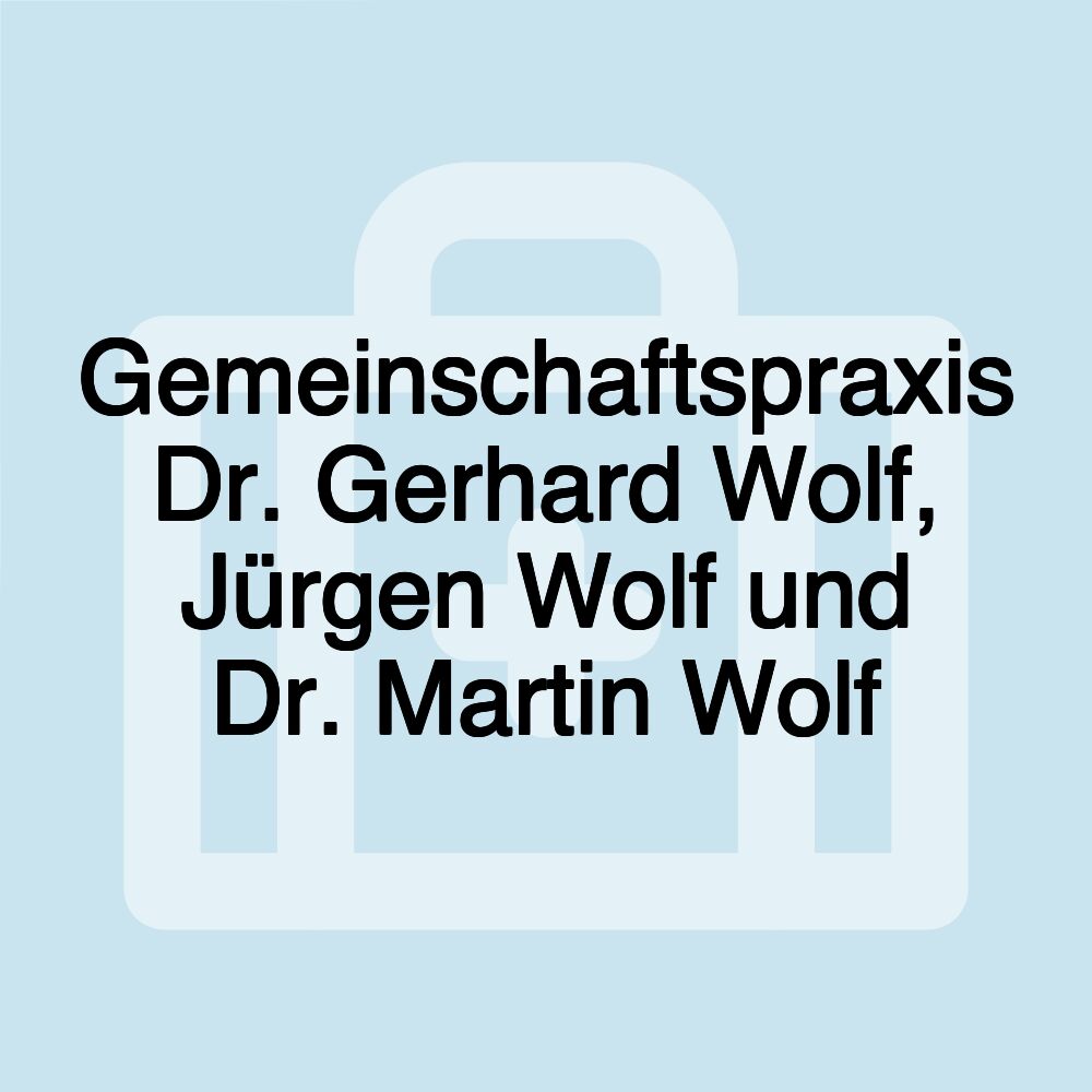 Gemeinschaftspraxis Dr. Gerhard Wolf, Jürgen Wolf und Dr. Martin Wolf