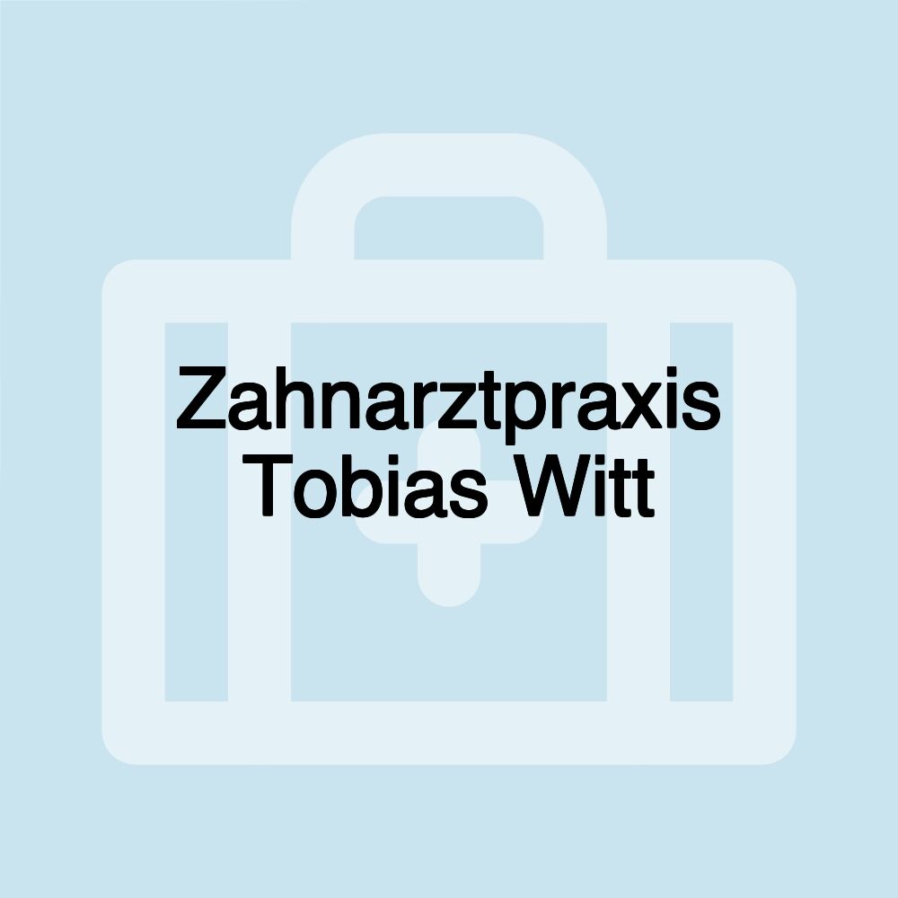 Zahnarztpraxis Tobias Witt