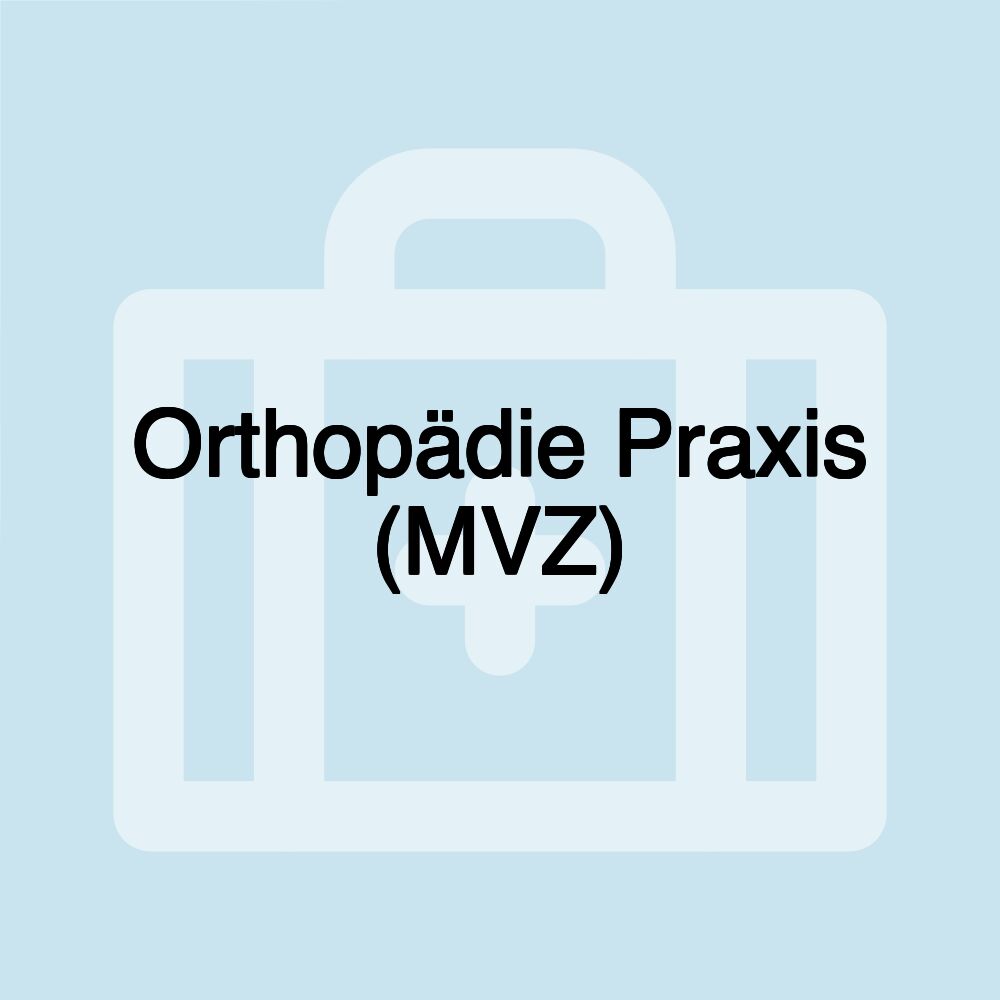 Orthopädie Praxis (MVZ)