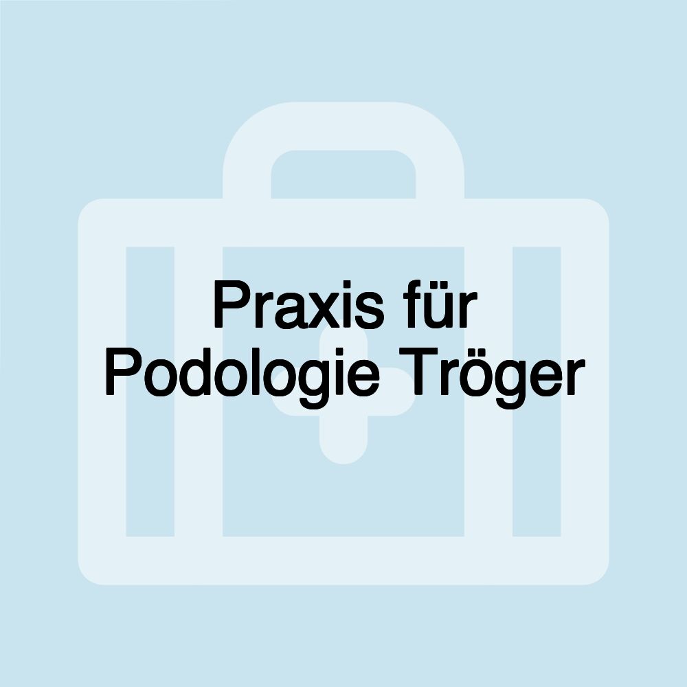 Praxis für Podologie Tröger