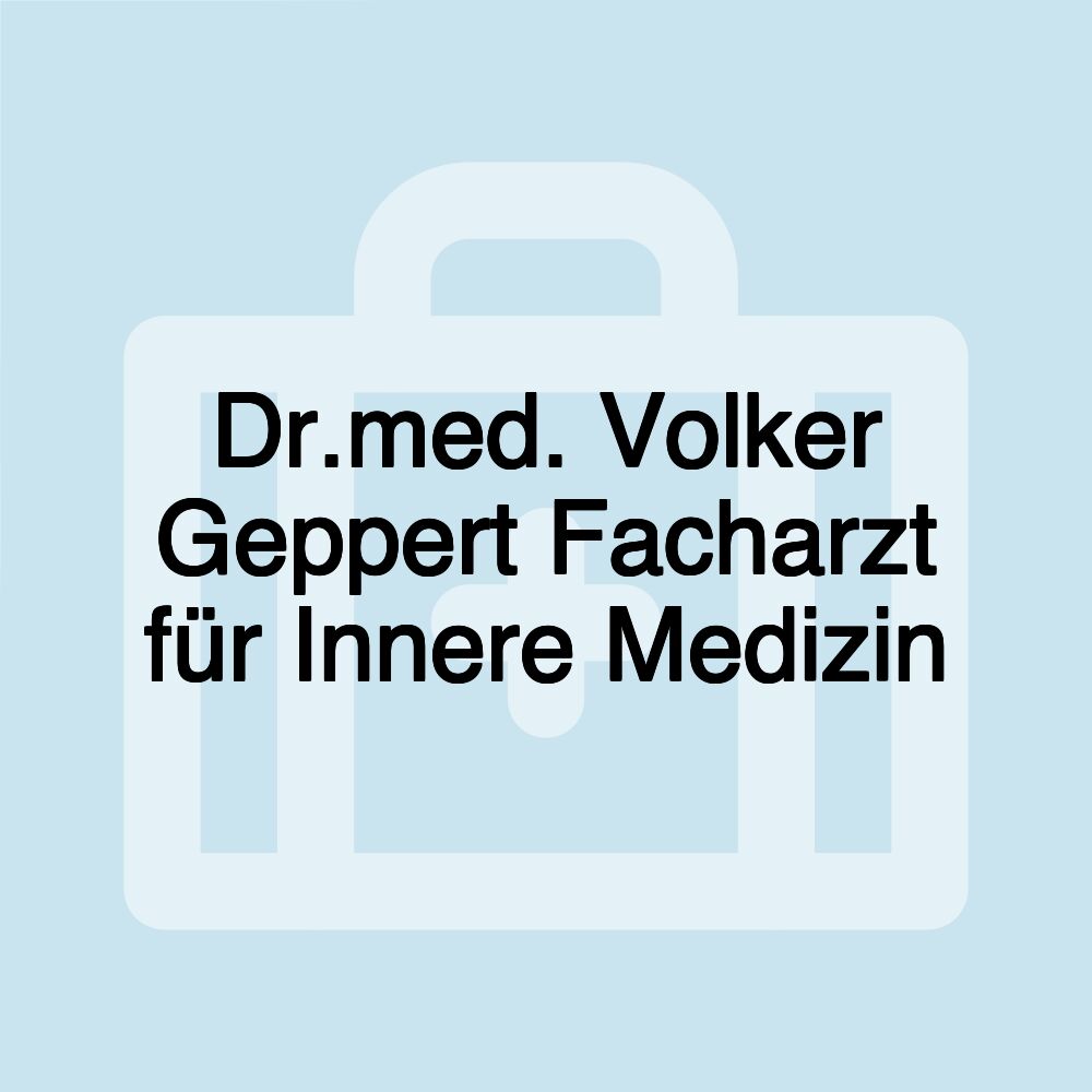 Dr.med. Volker Geppert Facharzt für Innere Medizin