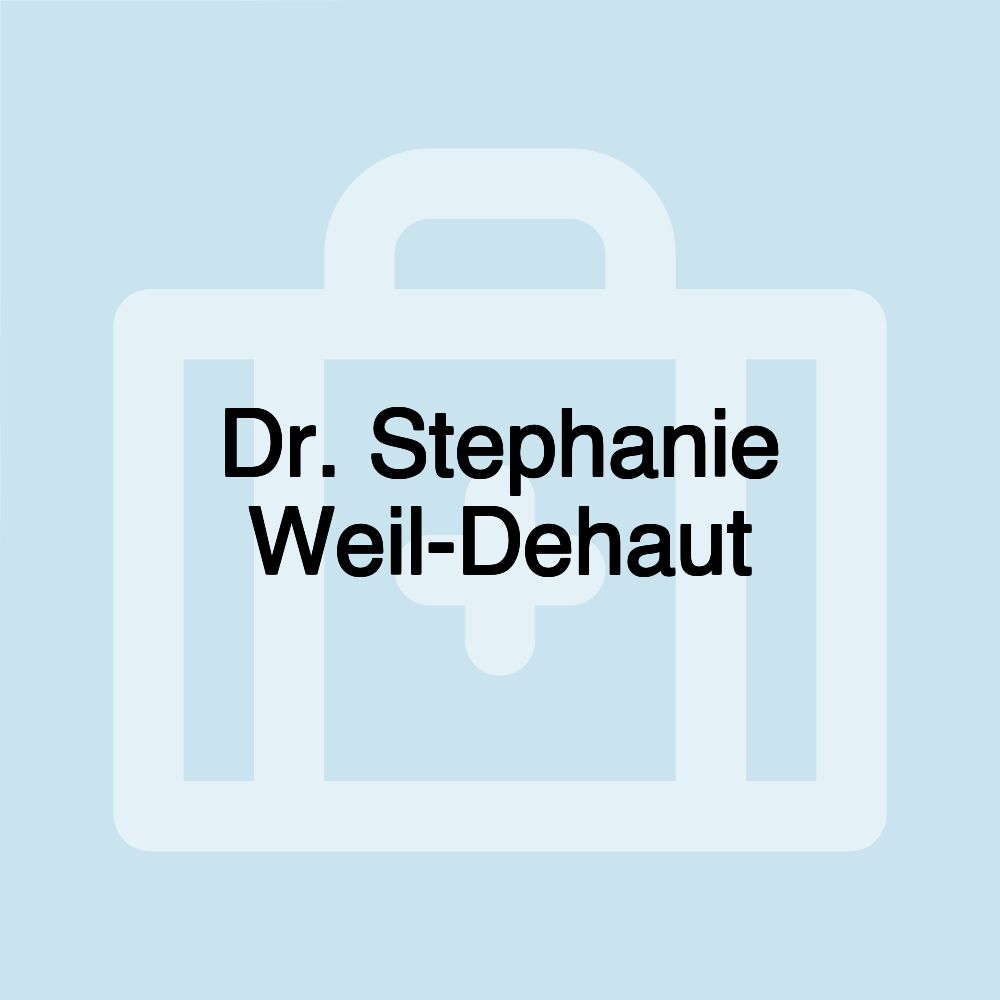 Dr. Stephanie Weil-Dehaut