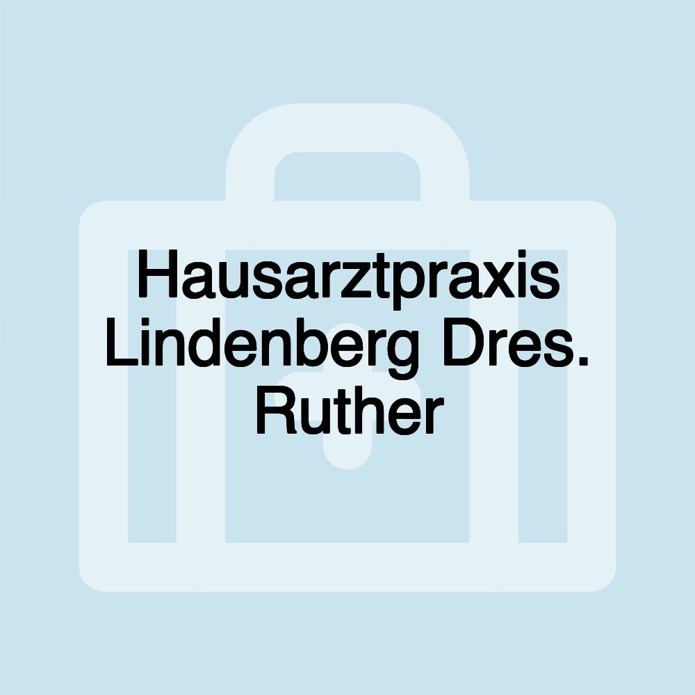 Hausarztpraxis Lindenberg Dres. Ruther