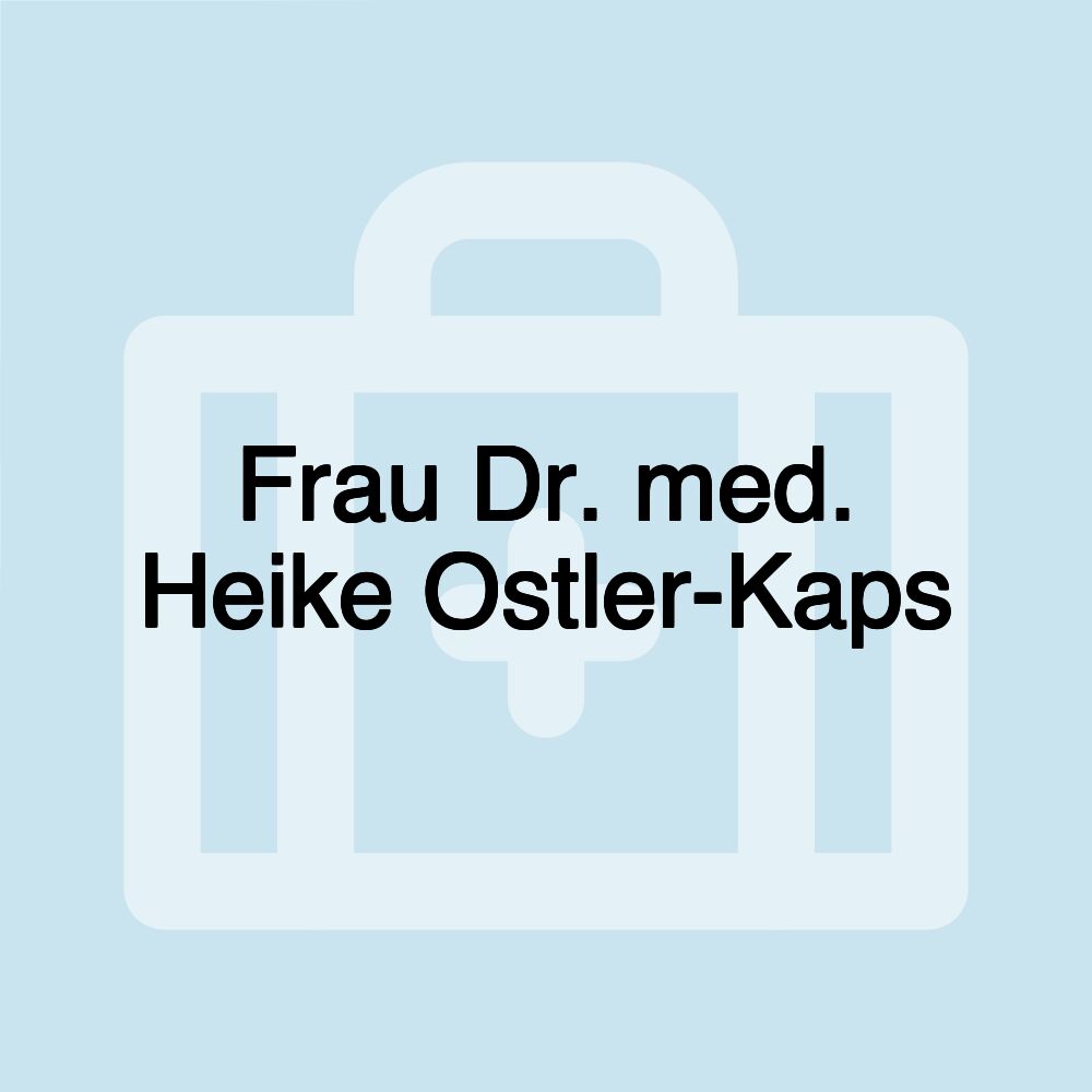 Frau Dr. med. Heike Ostler-Kaps