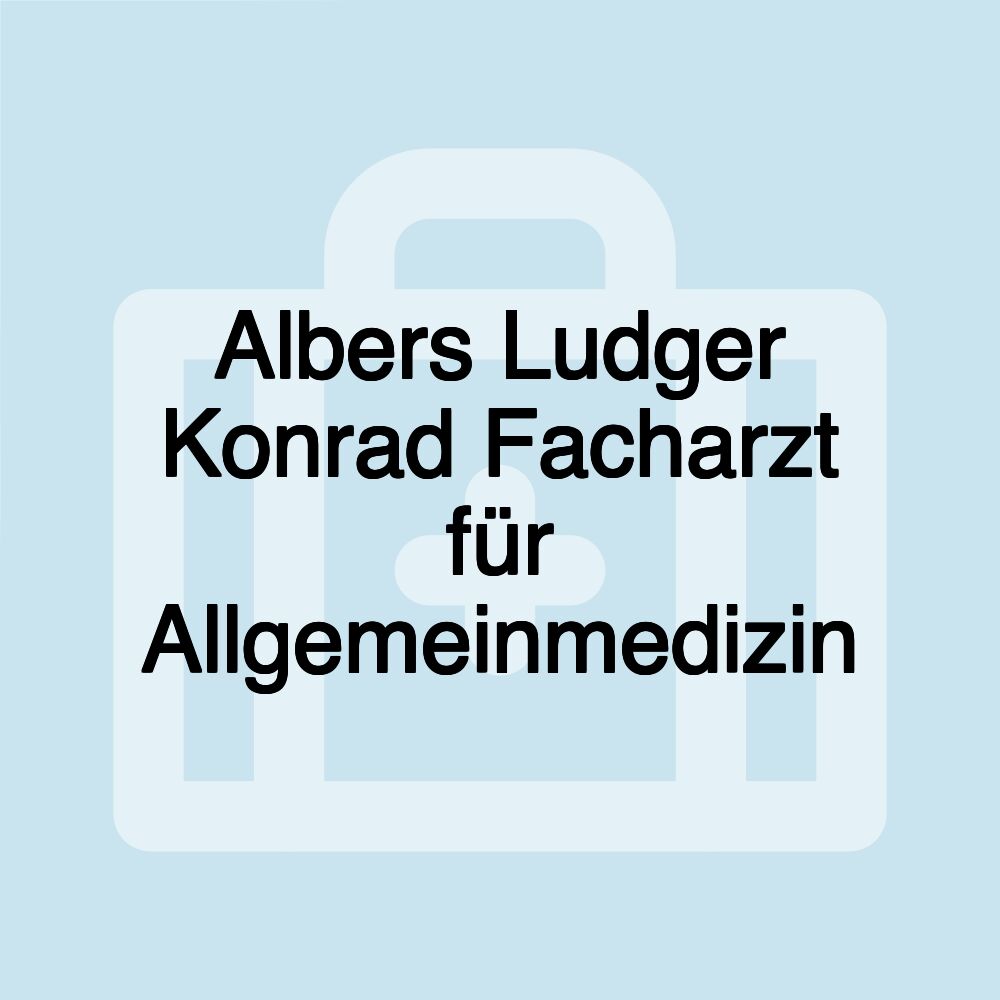 Albers Ludger Konrad Facharzt für Allgemeinmedizin