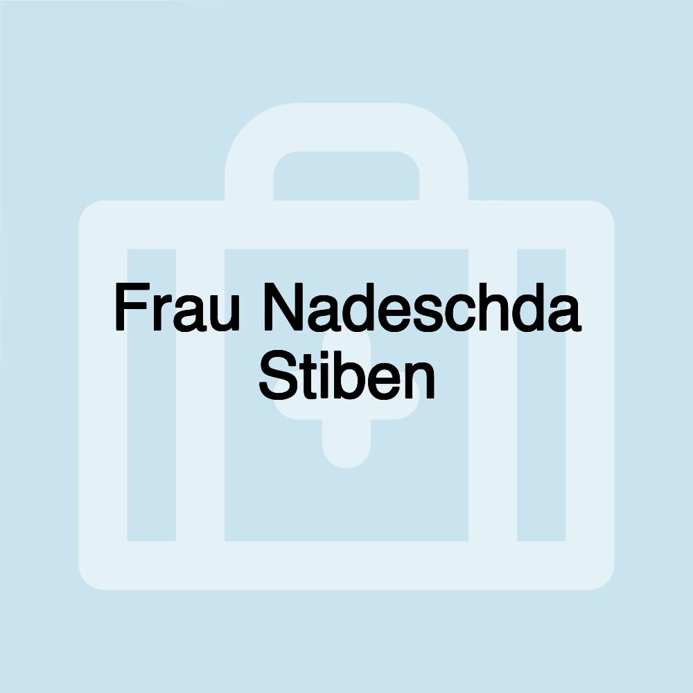 Frau Nadeschda Stiben