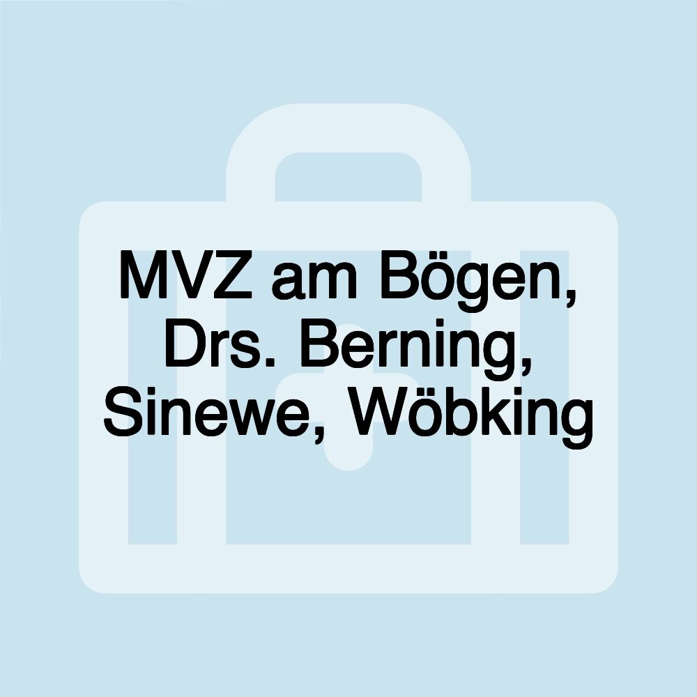 MVZ am Bögen, Drs. Berning, Sinewe, Wöbking