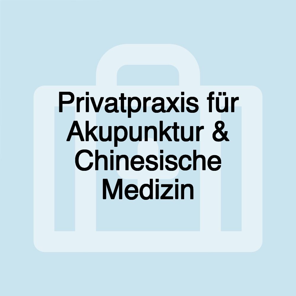 Privatpraxis für Akupunktur & Chinesische Medizin