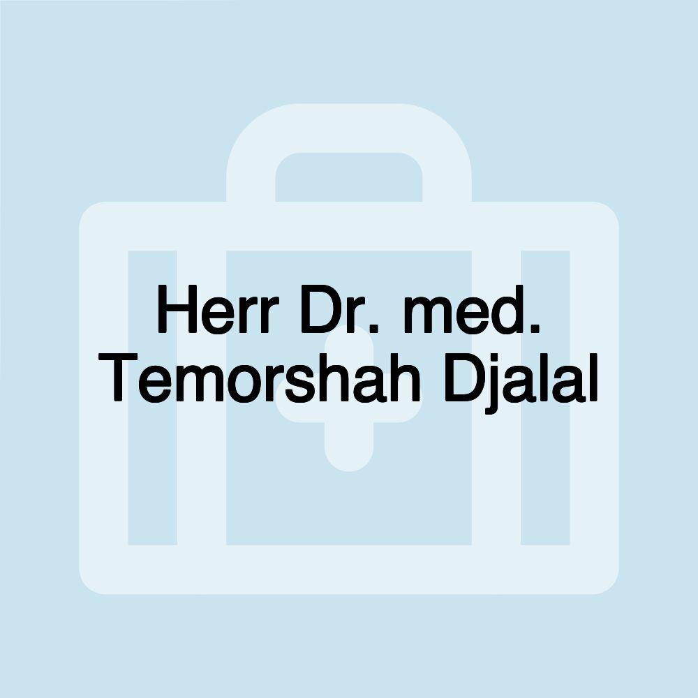 Herr Dr. med. Temorshah Djalal