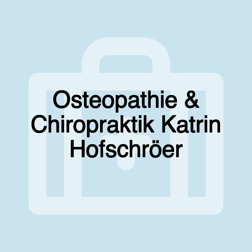 Osteopathie & Chiropraktik Katrin Hofschröer