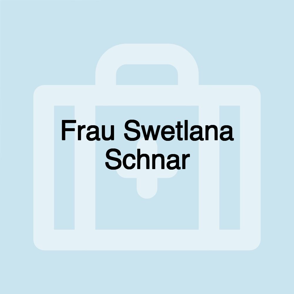 Frau Swetlana Schnar