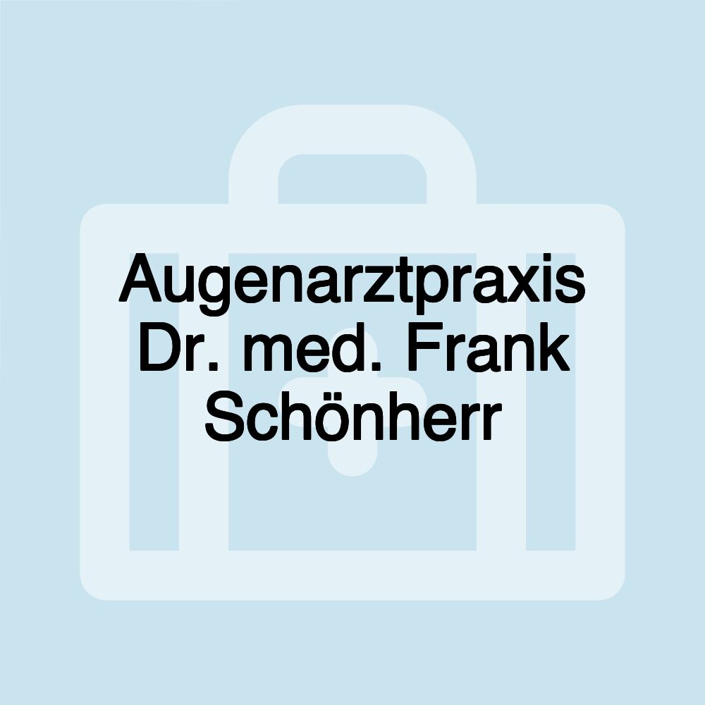 Augenarztpraxis Dr. med. Frank Schönherr