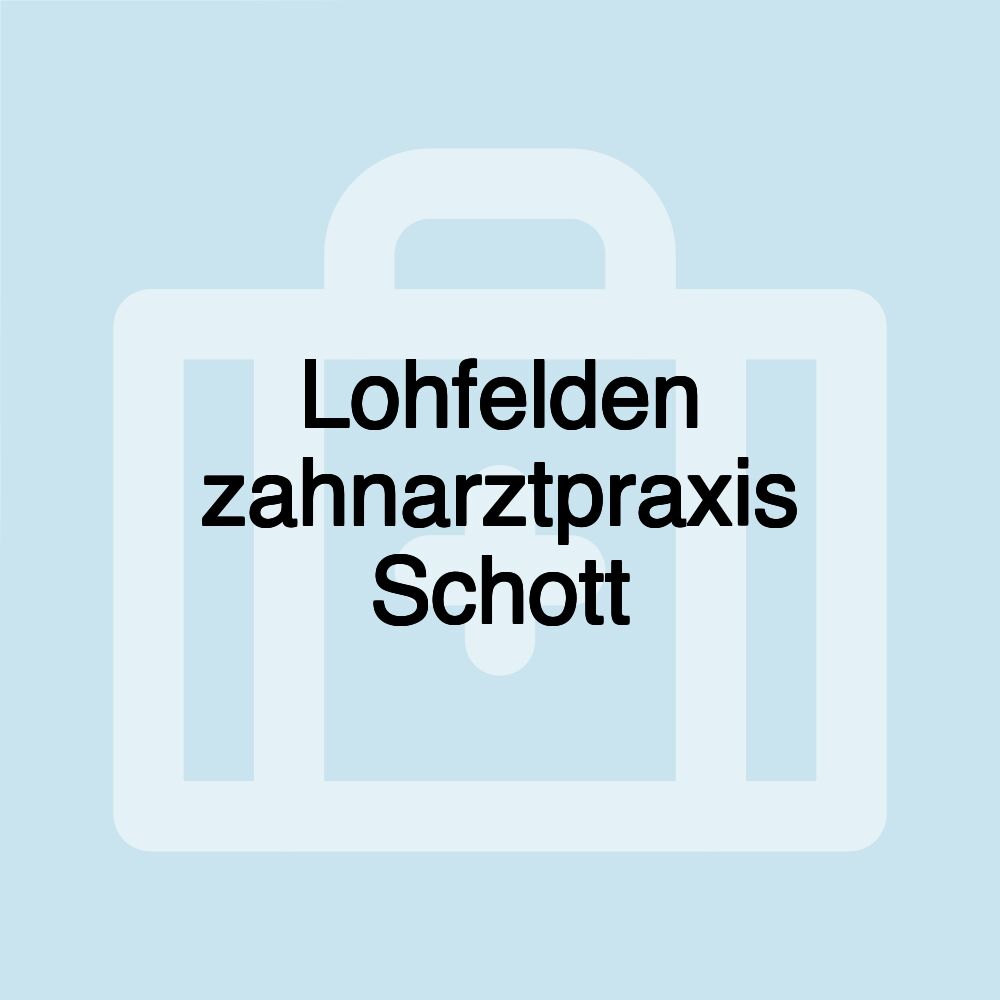 Lohfelden zahnarztpraxis Schott