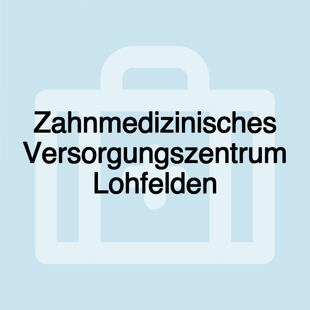 Zahnmedizinisches Versorgungszentrum Lohfelden