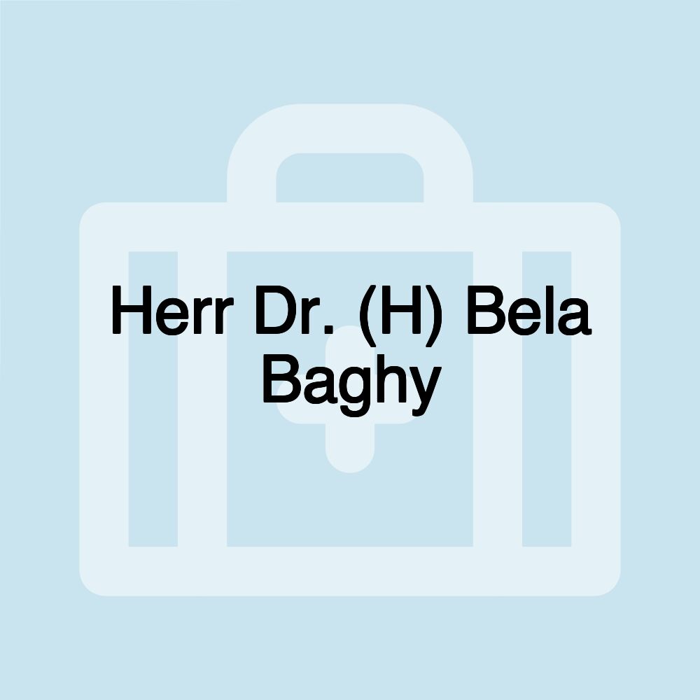 Herr Dr. (H) Bela Baghy