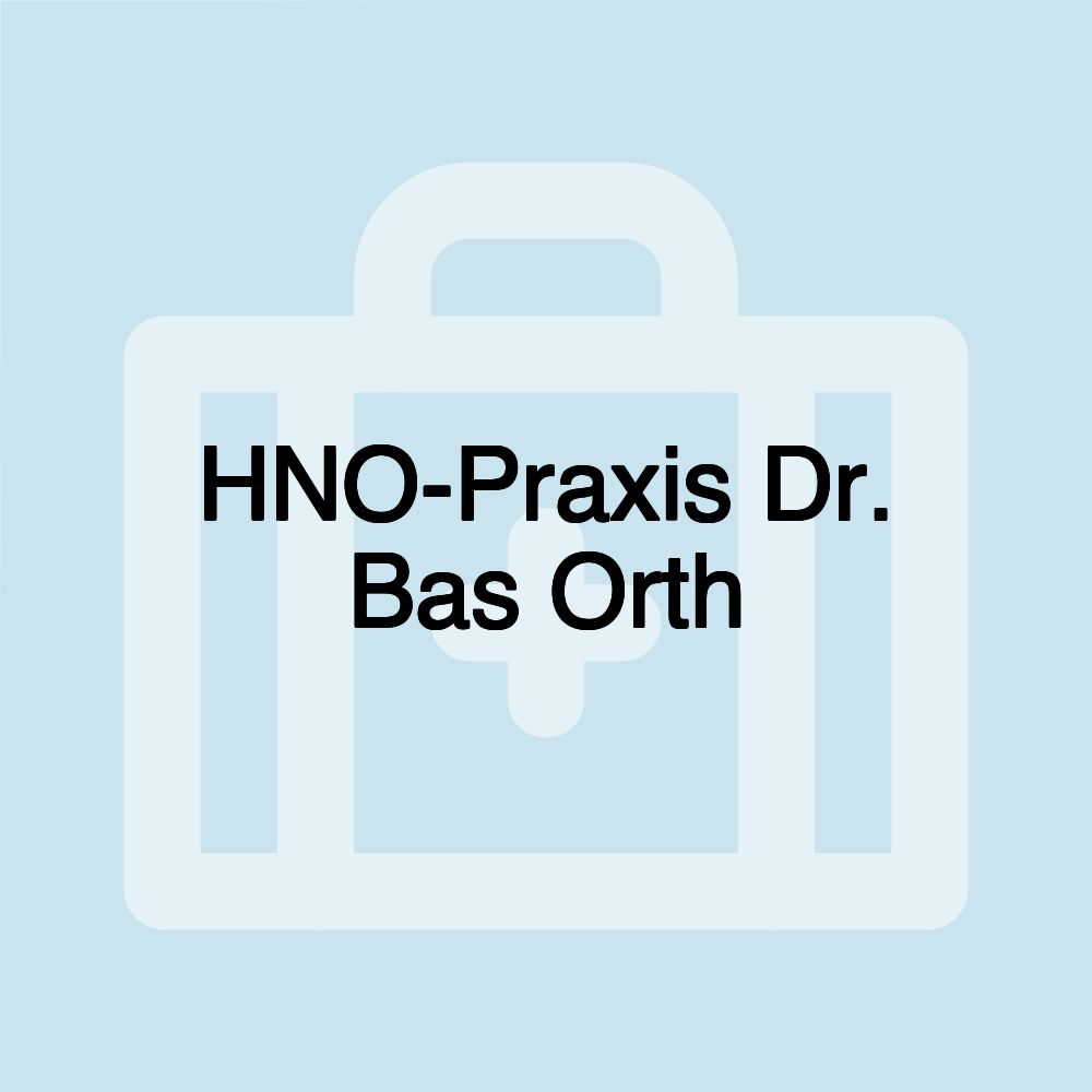 HNO-Praxis Dr. Bas Orth