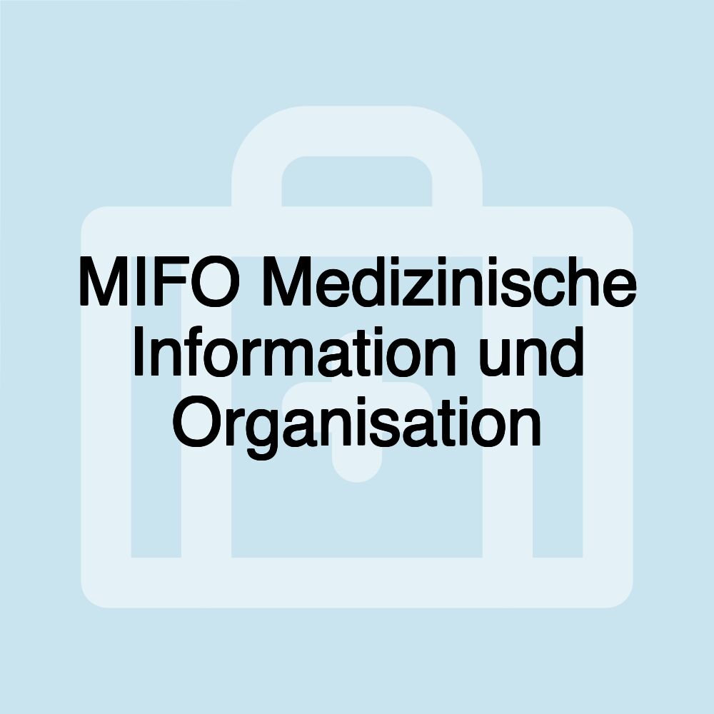 MIFO Medizinische Information und Organisation