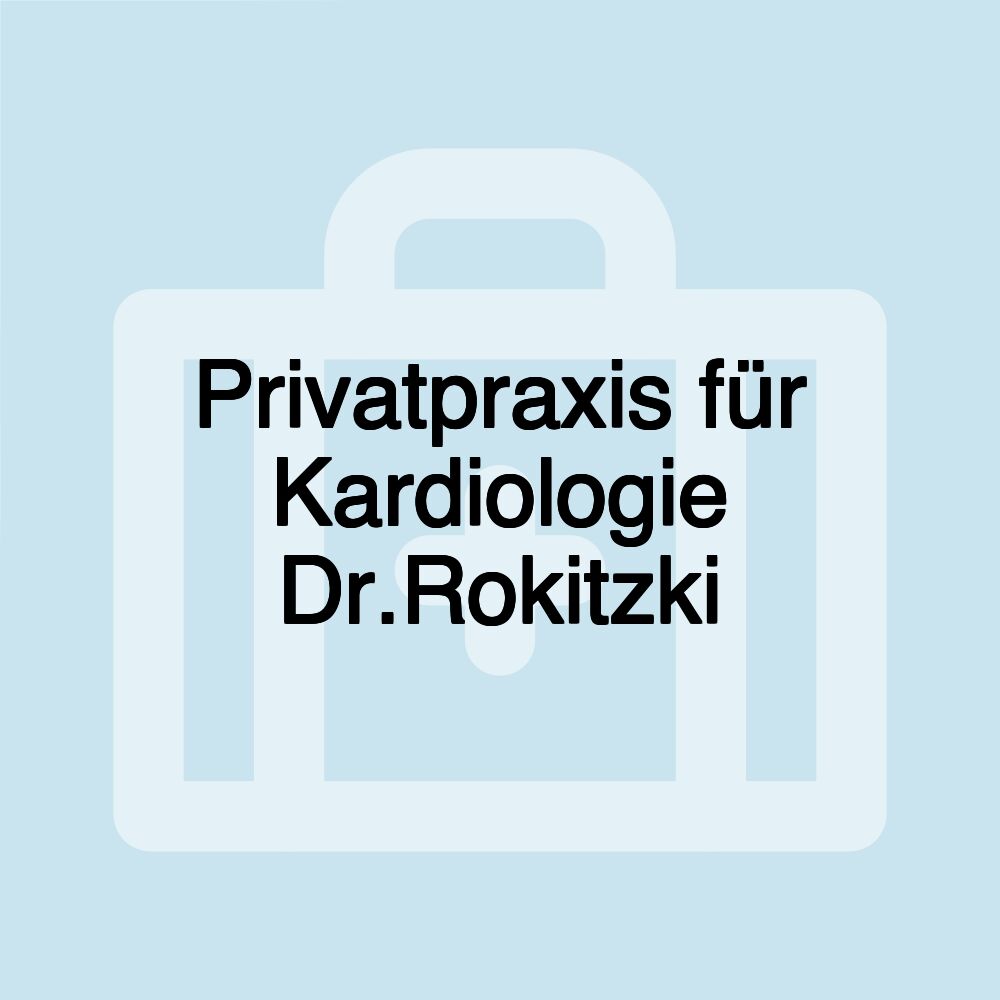 Privatpraxis für Kardiologie Dr.Rokitzki