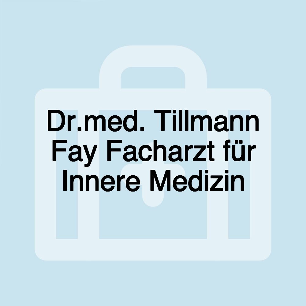 Dr.med. Tillmann Fay Facharzt für Innere Medizin