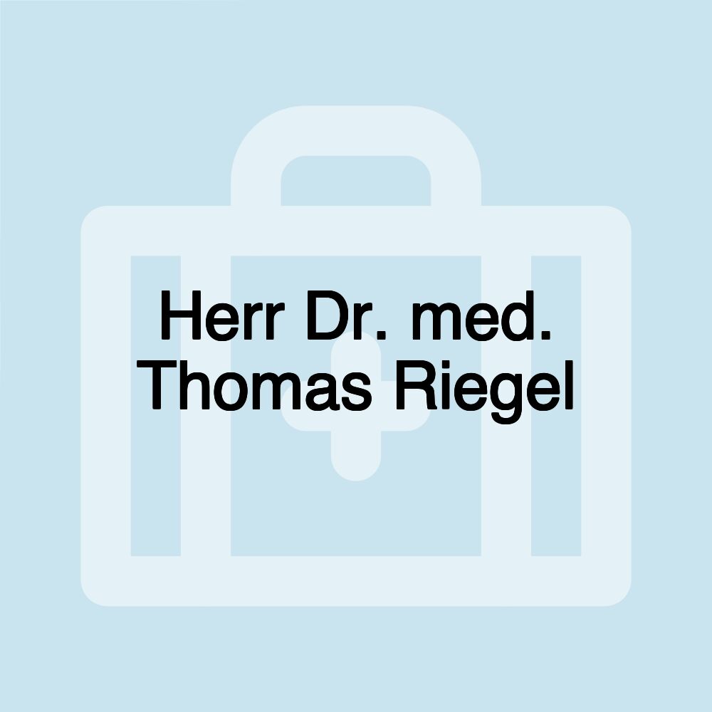 Herr Dr. med. Thomas Riegel