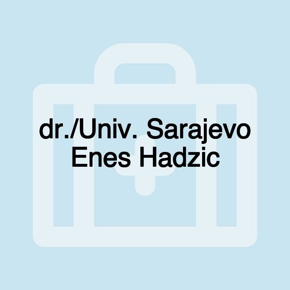 dr./Univ. Sarajevo Enes Hadzic