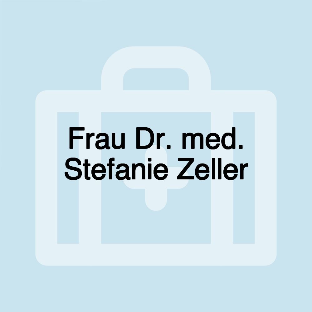 Frau Dr. med. Stefanie Zeller