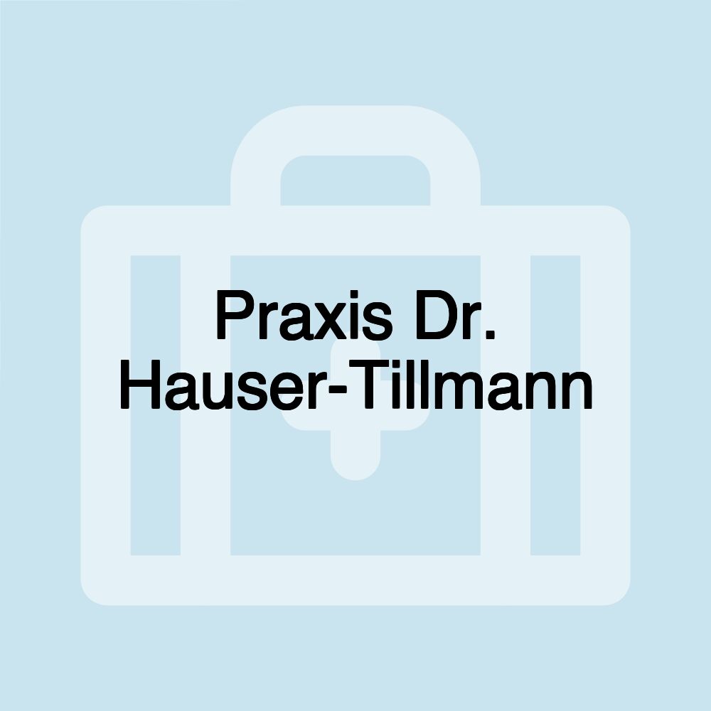 Praxis Dr. Hauser-Tillmann