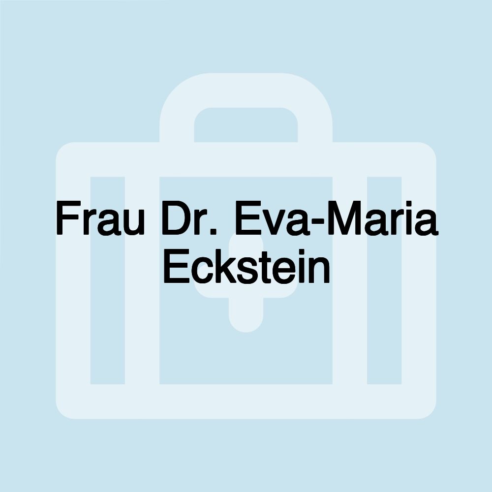 Frau Dr. Eva-Maria Eckstein