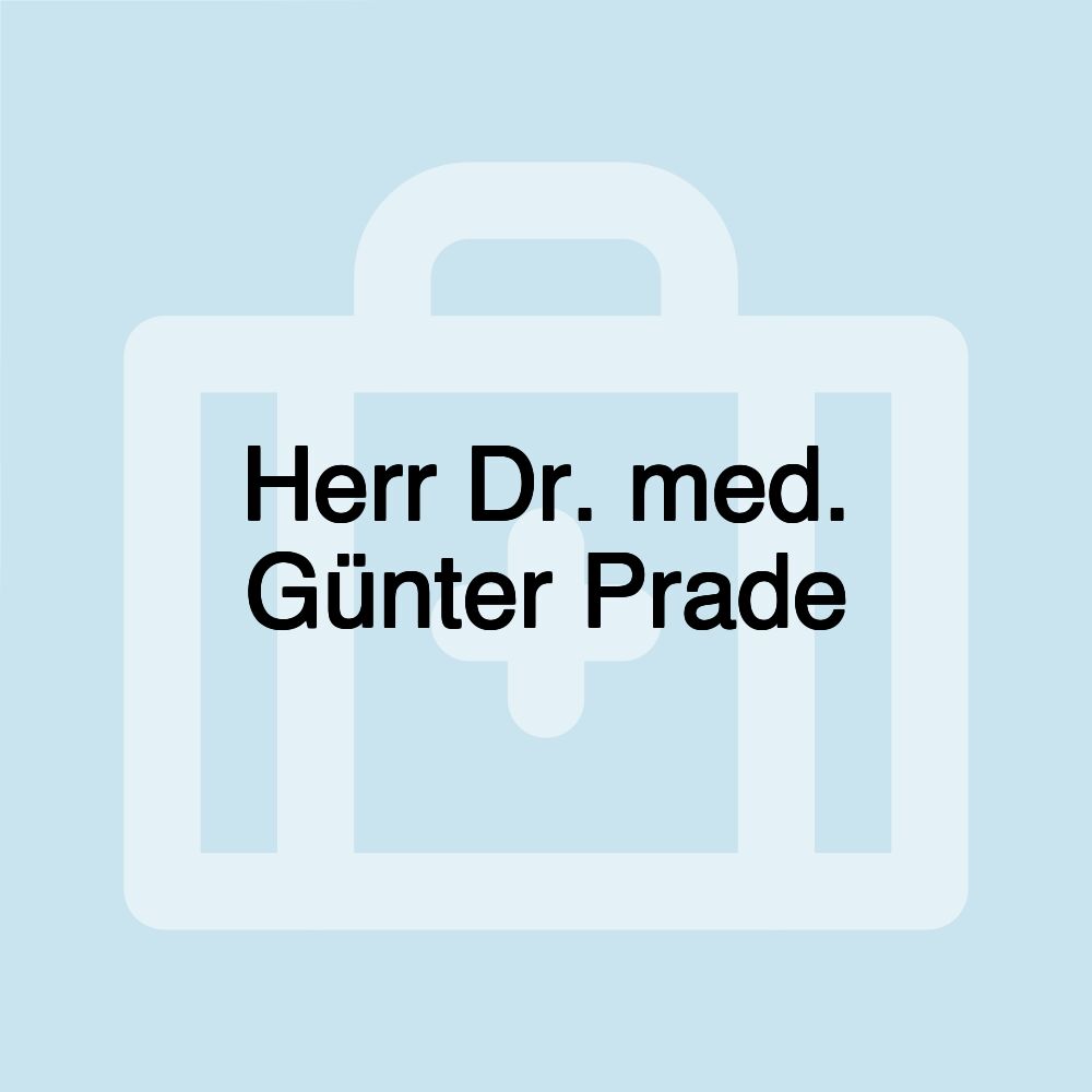 Herr Dr. med. Günter Prade