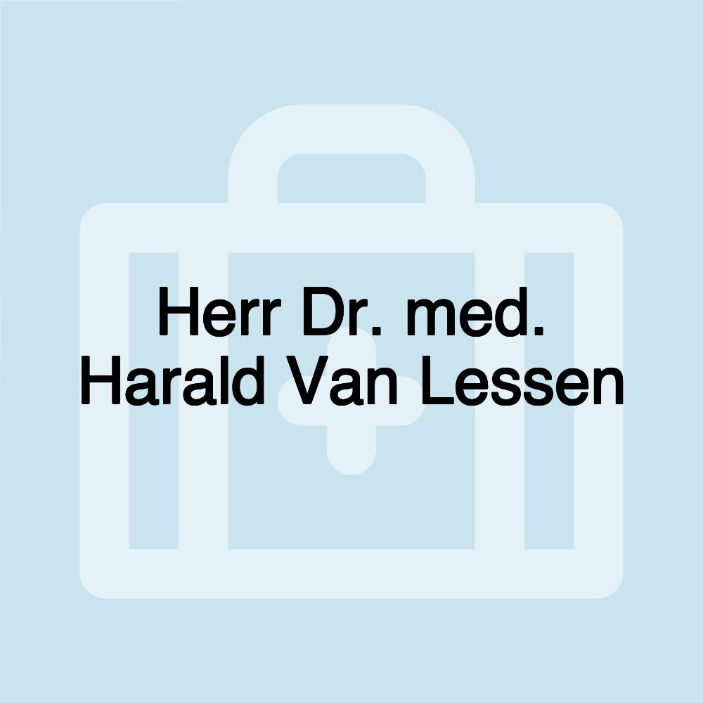 Herr Dr. med. Harald Van Lessen