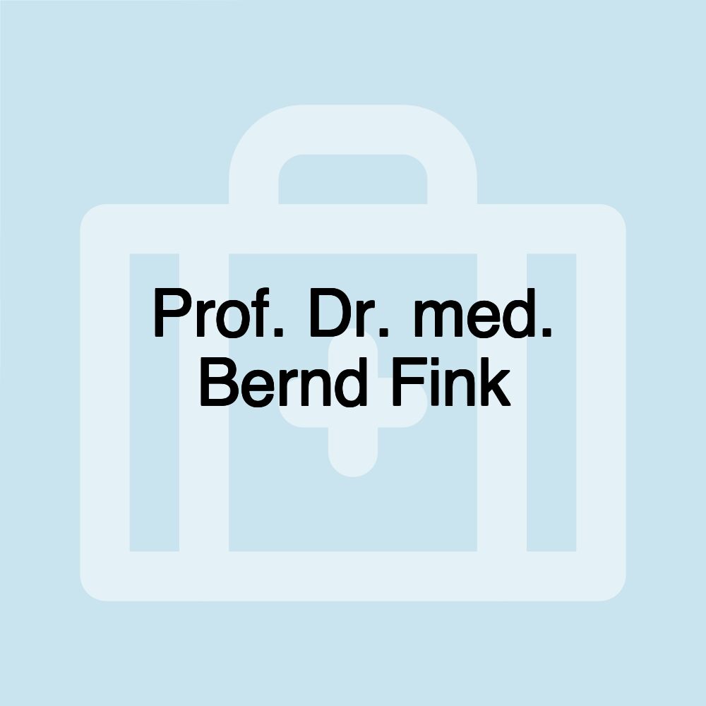 Prof. Dr. med. Bernd Fink