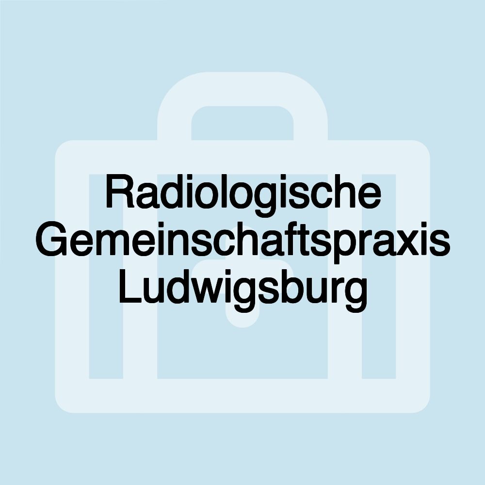 Radiologische Gemeinschaftspraxis Ludwigsburg