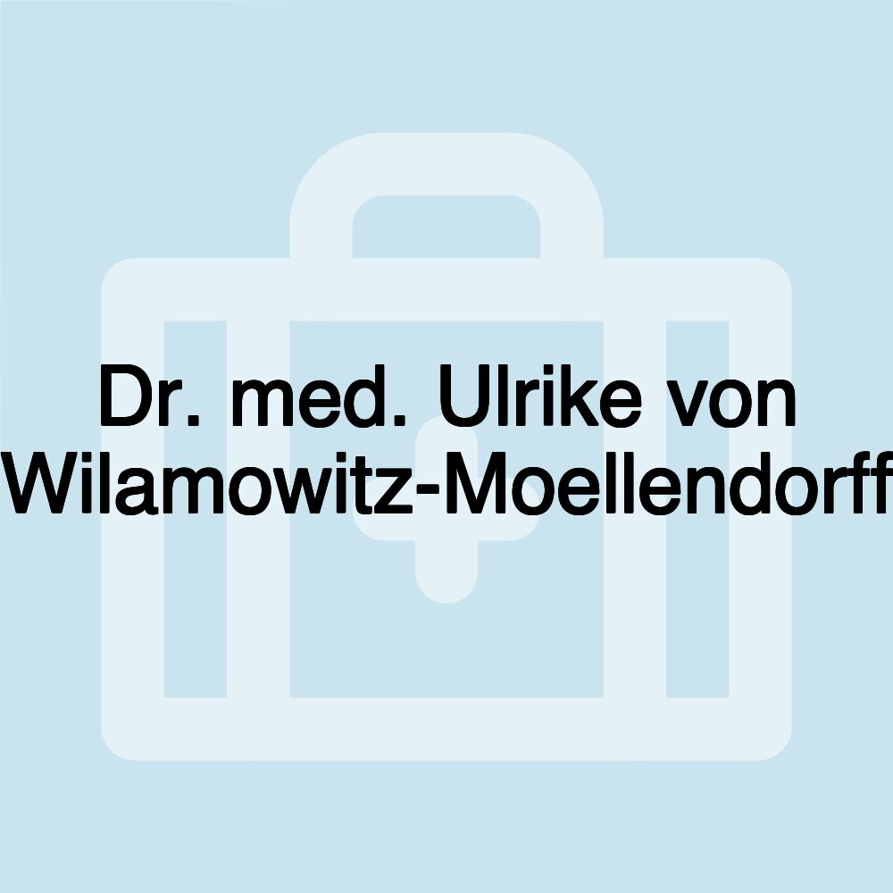 Dr. med. Ulrike von Wilamowitz-Moellendorff