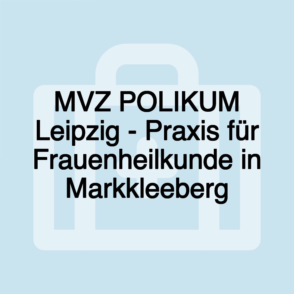 MVZ POLIKUM Leipzig - Praxis für Frauenheilkunde in Markkleeberg