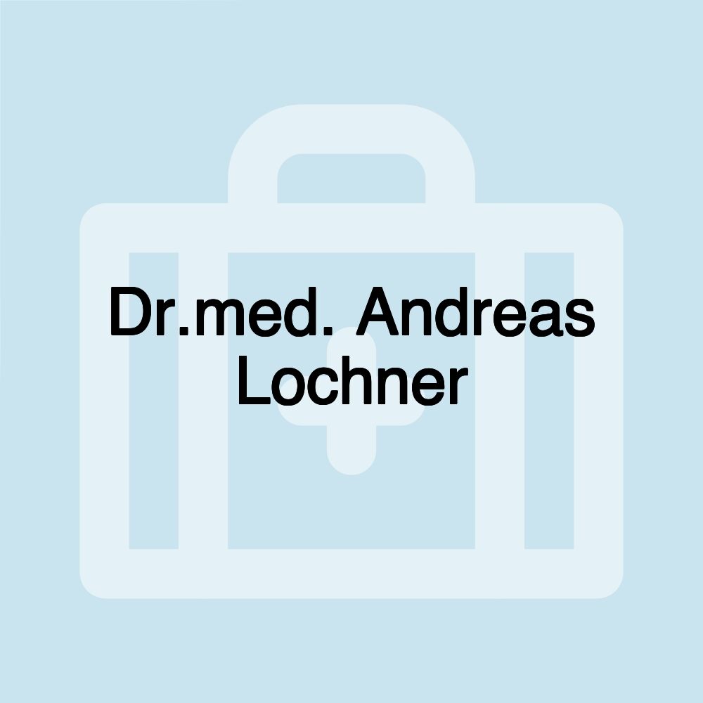 Dr.med. Andreas Lochner