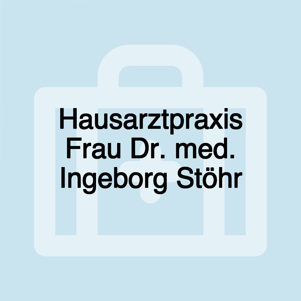 Hausarztpraxis Frau Dr. med. Ingeborg Stöhr