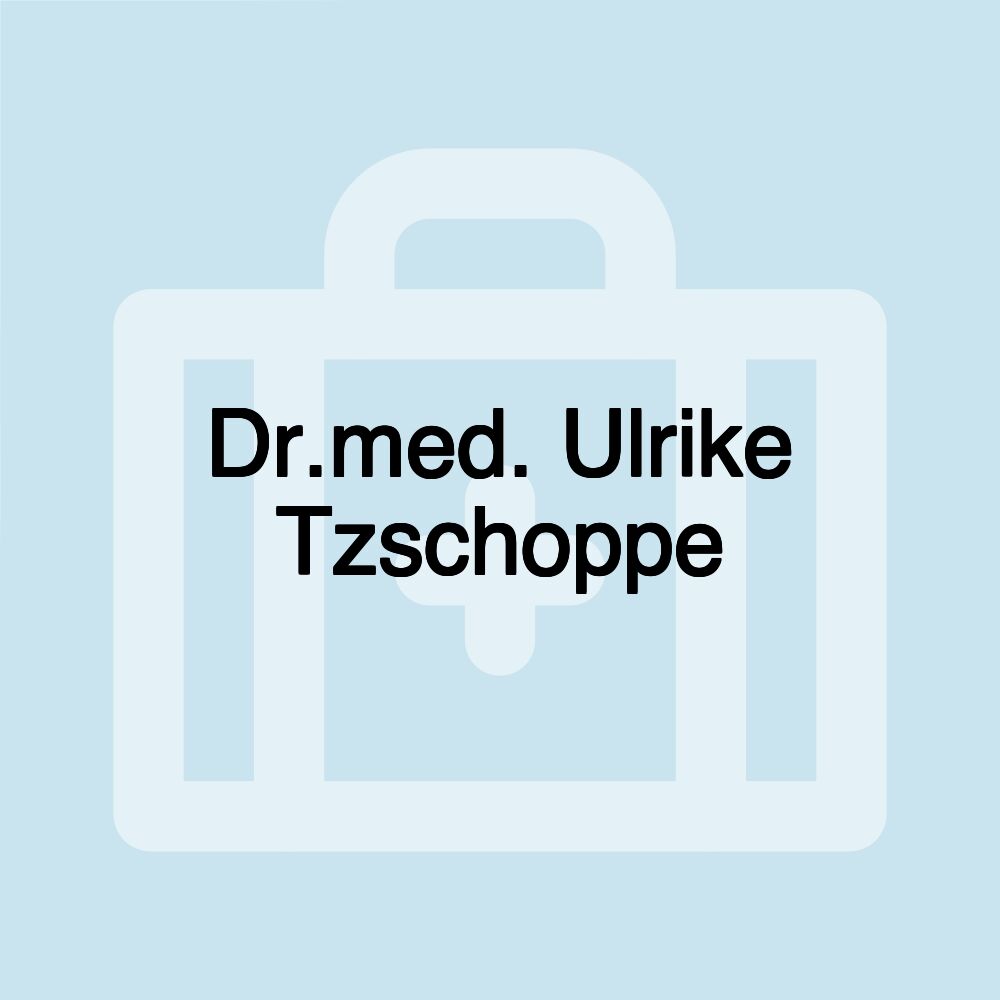 Dr.med. Ulrike Tzschoppe