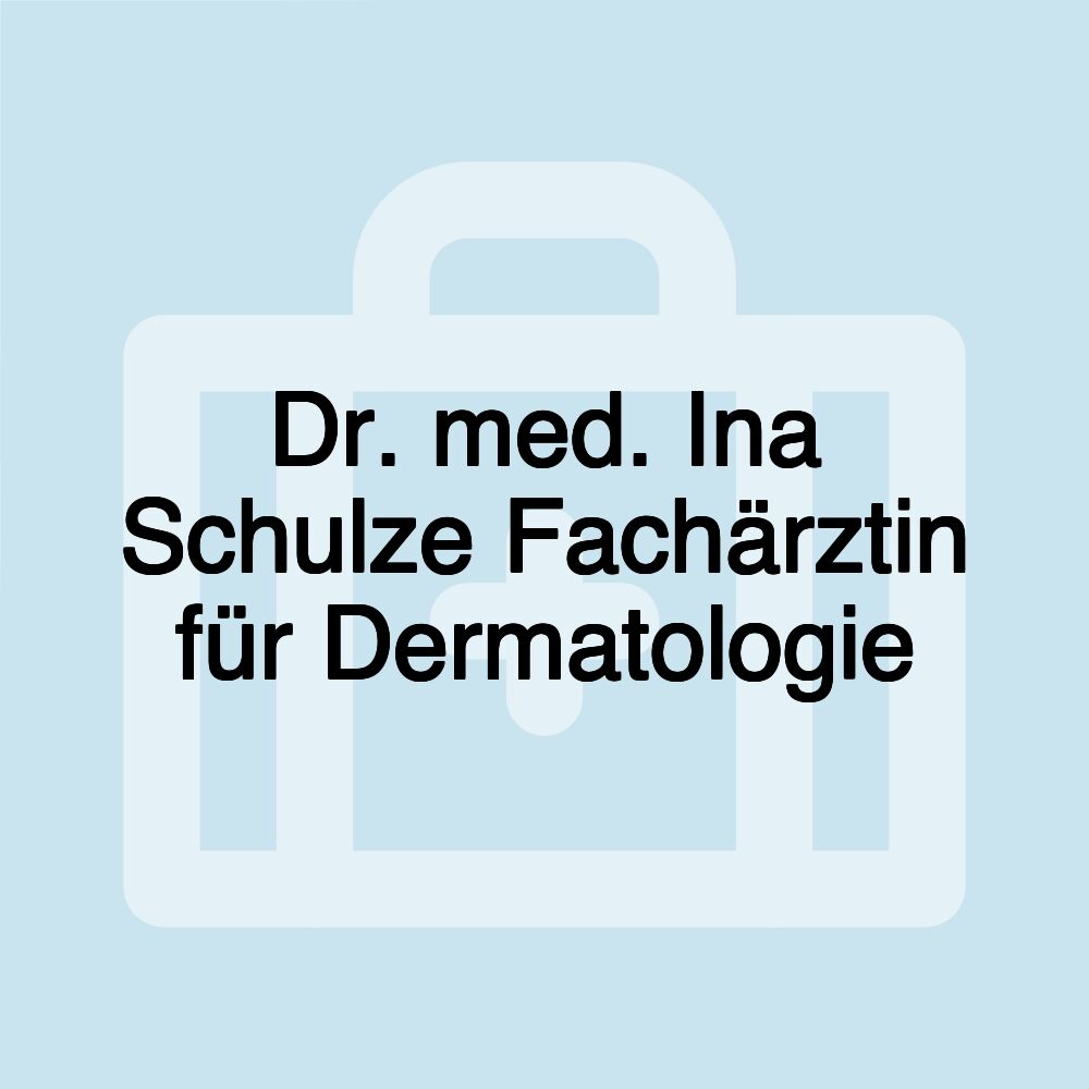 Dr. med. Ina Schulze Fachärztin für Dermatologie