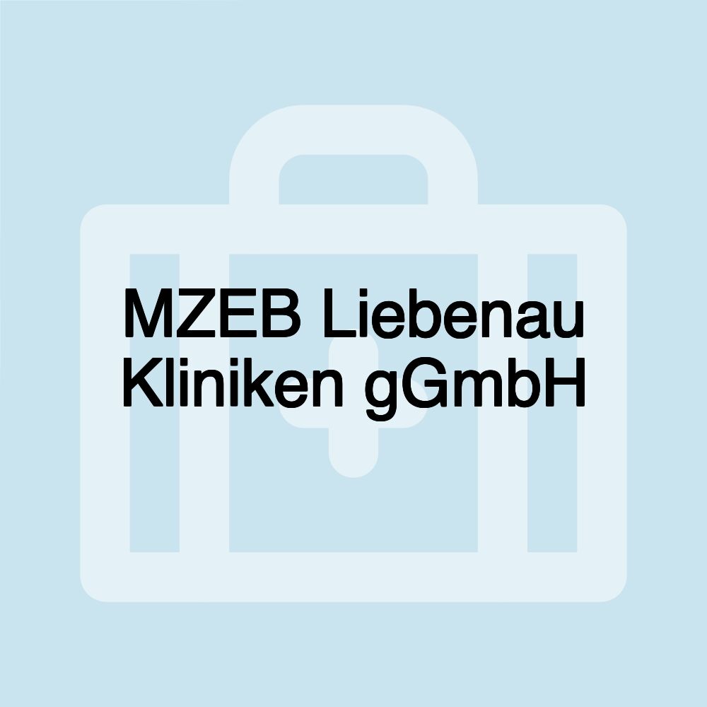 MZEB Liebenau Kliniken gGmbH