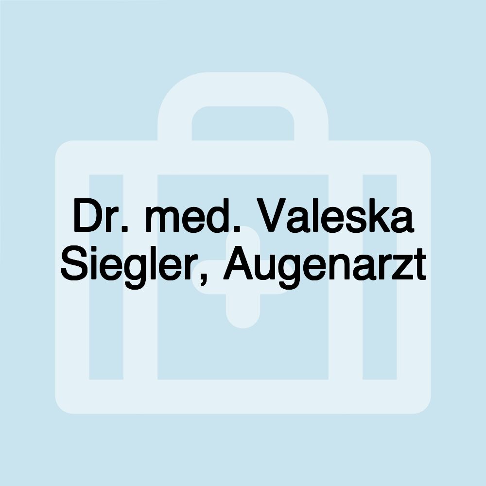 Dr. med. Valeska Siegler, Augenarzt