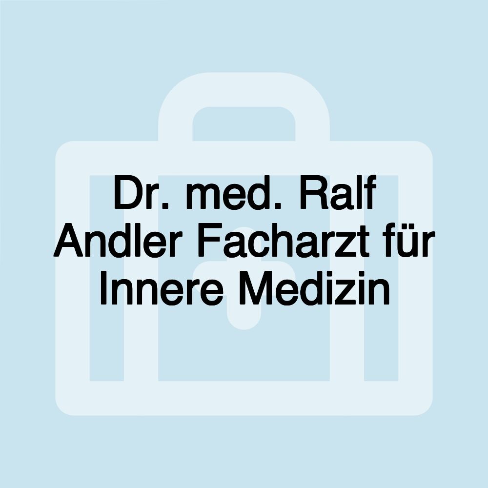 Dr. med. Ralf Andler Facharzt für Innere Medizin