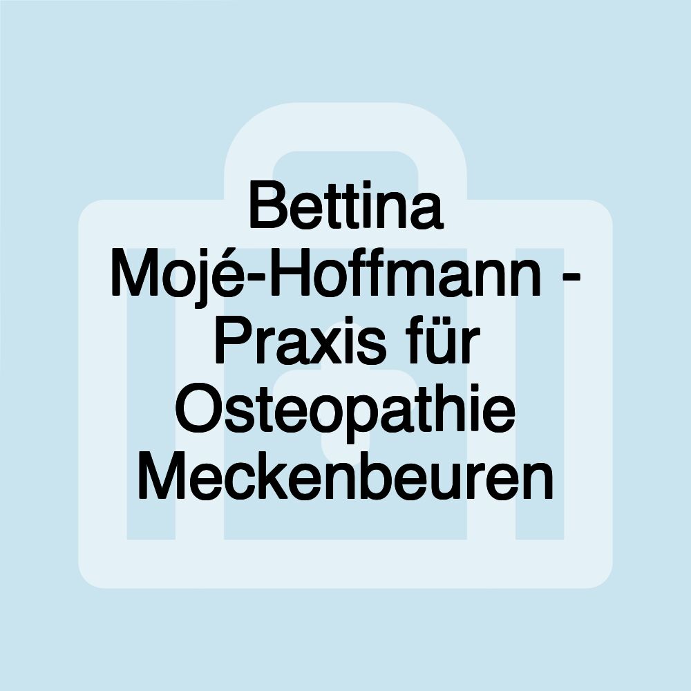 Bettina Mojé-Hoffmann - Praxis für Osteopathie Meckenbeuren