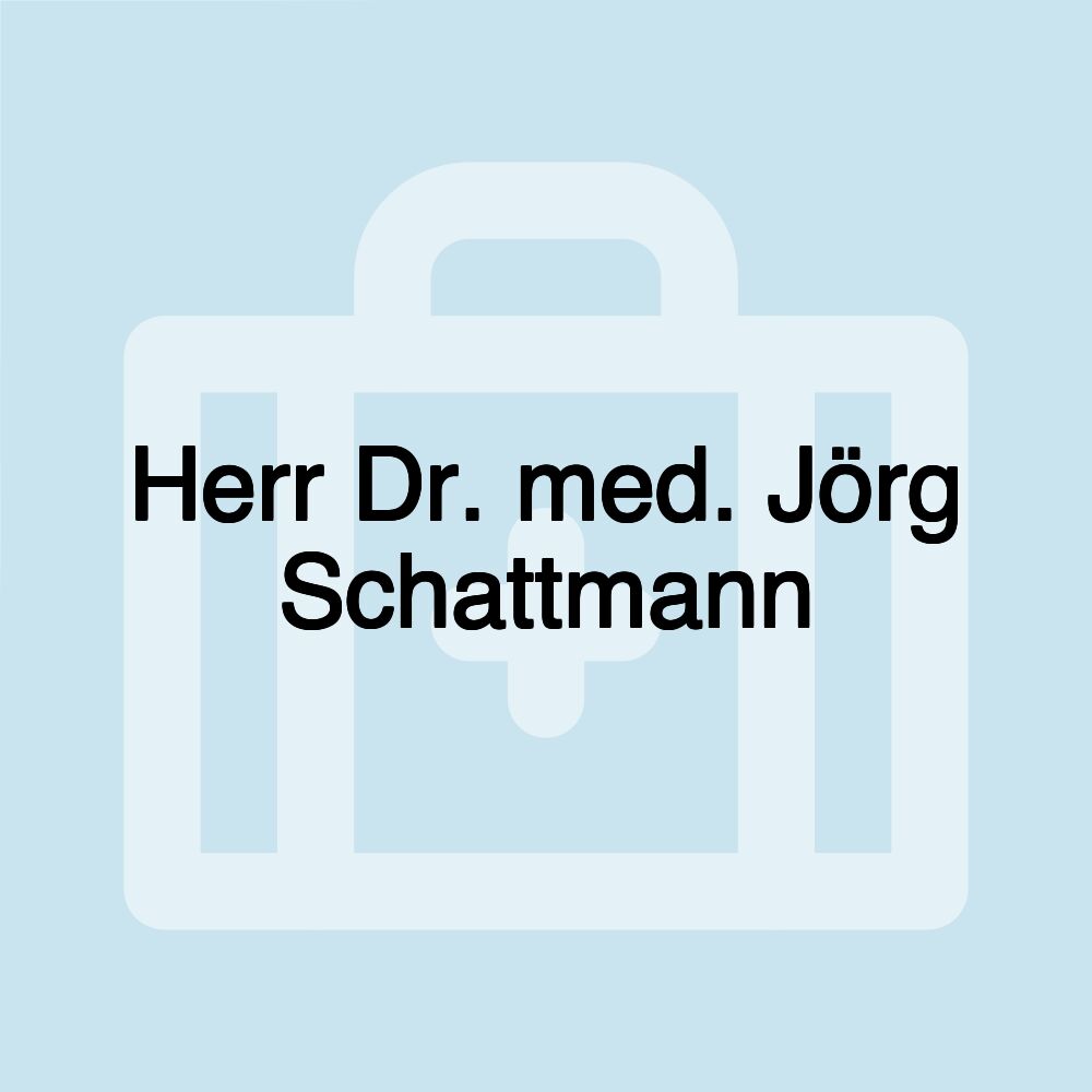 Herr Dr. med. Jörg Schattmann